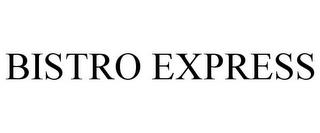 BISTRO EXPRESS trademark