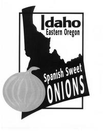 IDAHO EASTERN OREGON SPANISH SWEET ONIONS trademark