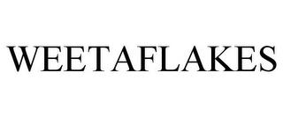 WEETAFLAKES trademark