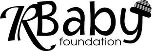 R BABY FOUNDATION trademark