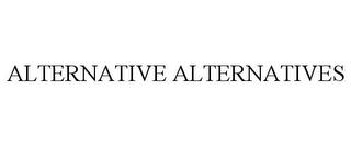 ALTERNATIVE ALTERNATIVES trademark