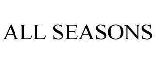 ALL SEASONS trademark