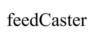 FEEDCASTER trademark