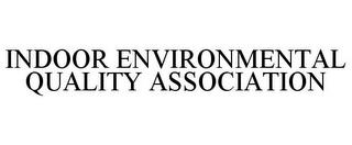 INDOOR ENVIRONMENTAL QUALITY ASSOCIATION trademark