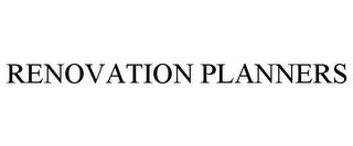 RENOVATION PLANNERS trademark