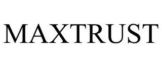 MAXTRUST trademark