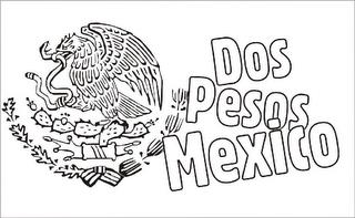 DOS PESOS MEXICO trademark