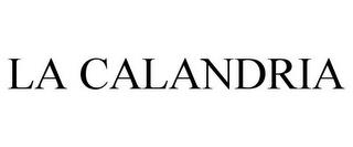 LA CALANDRIA trademark