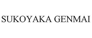 SUKOYAKA GENMAI trademark