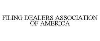 FILING DEALERS ASSOCIATION OF AMERICA trademark