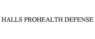 HALLS PROHEALTH DEFENSE trademark