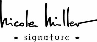 NICOLE MILLER SIGNATURE trademark