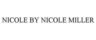 NICOLE BY NICOLE MILLER trademark