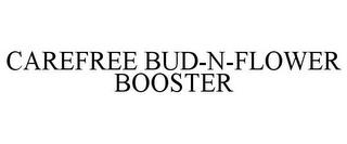 CAREFREE BUD-N-FLOWER BOOSTER trademark