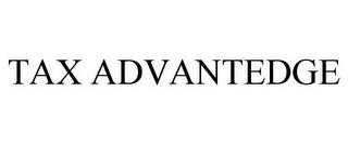 TAX ADVANTEDGE trademark