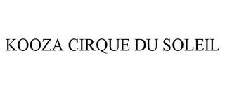 KOOZA CIRQUE DU SOLEIL trademark