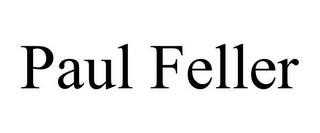 PAUL FELLER trademark