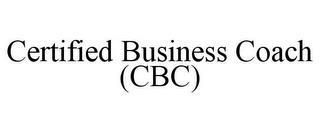 CERTIFIED BUSINESS COACH (CBC) trademark