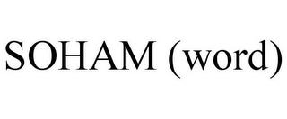 SOHAM (WORD) trademark