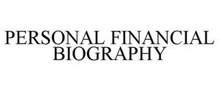 PERSONAL FINANCIAL BIOGRAPHY trademark