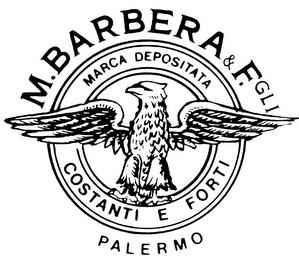 M. BARBERA & F.GLI MARCA DEPOSITATA CONSTANTI E FORTI PALERMO trademark