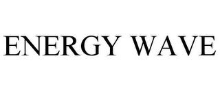 ENERGY WAVE trademark