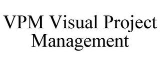 VPM VISUAL PROJECT MANAGEMENT trademark