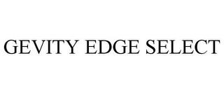 GEVITY EDGE SELECT trademark