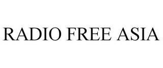 RADIO FREE ASIA trademark