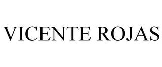 VICENTE ROJAS trademark