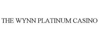 THE WYNN PLATINUM CASINO trademark