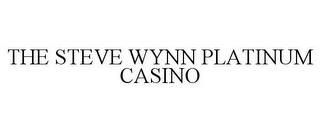 THE STEVE WYNN PLATINUM CASINO trademark