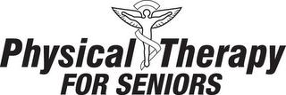 PHYSICAL THERAPY FOR SENIORS trademark