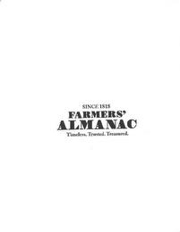 SINCE 1818 FARMERS' ALMANAC TIMELESS. TRUSTED. TREASURED. trademark