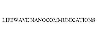 LIFEWAVE NANOCOMMUNICATIONS trademark