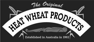 THE ORIGINAL HEAT WHEAT PRODUCTS ESTABLISHED IN AUSTRALIA IN 1992 trademark