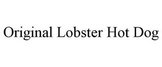 ORIGINAL LOBSTER HOT DOG trademark