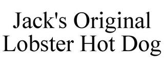 JACK'S ORIGINAL LOBSTER HOT DOG trademark