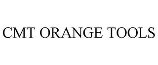 CMT ORANGE TOOLS trademark