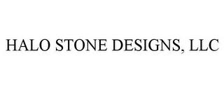 HALO STONE DESIGNS, LLC trademark