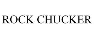 ROCK CHUCKER trademark