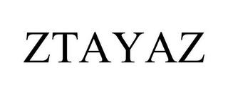 ZTAYAZ trademark