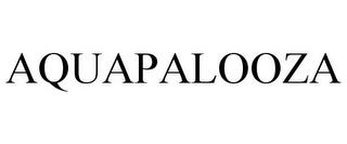 AQUAPALOOZA trademark