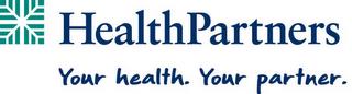 HEALTHPARTNERS YOUR HEALTH. YOUR PARTNER. trademark