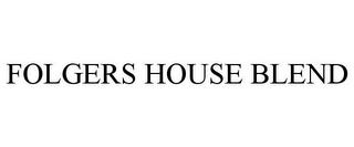 FOLGERS HOUSE BLEND trademark