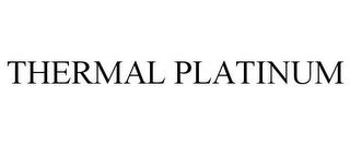 THERMAL PLATINUM trademark