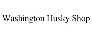 WASHINGTON HUSKY SHOP trademark