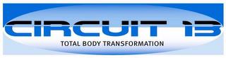 CIRCUIT 13 TOTAL BODY TRANSFORMATION trademark