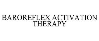 BAROREFLEX ACTIVATION THERAPY trademark