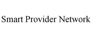 SMART PROVIDER NETWORK trademark